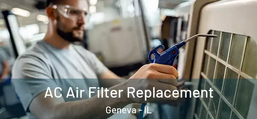  AC Air Filter Replacement Geneva - IL