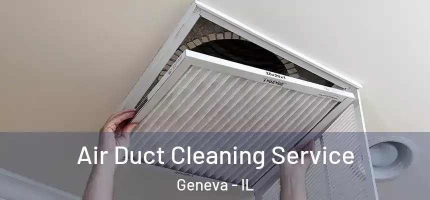  Air Duct Cleaning Service Geneva - IL
