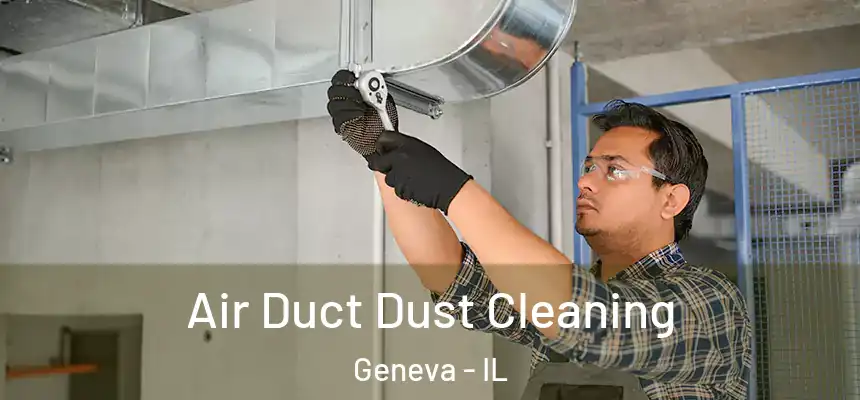  Air Duct Dust Cleaning Geneva - IL