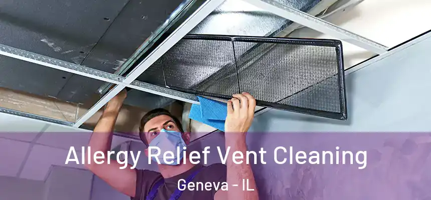  Allergy Relief Vent Cleaning Geneva - IL
