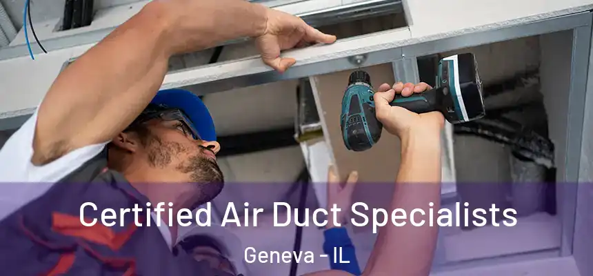  Certified Air Duct Specialists Geneva - IL