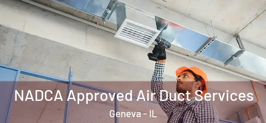  NADCA Approved Air Duct Services Geneva - IL