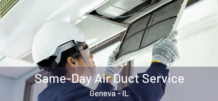  Same-Day Air Duct Service Geneva - IL