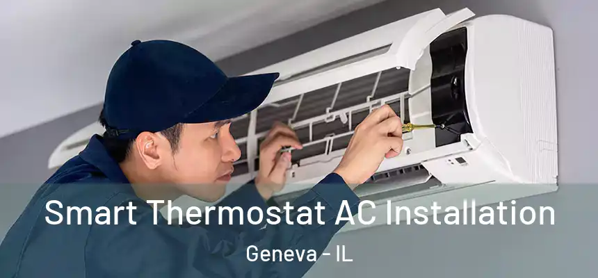  Smart Thermostat AC Installation Geneva - IL