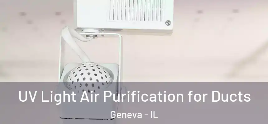  UV Light Air Purification for Ducts Geneva - IL